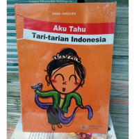 Aku Tahu Tari-tarian Indonesia