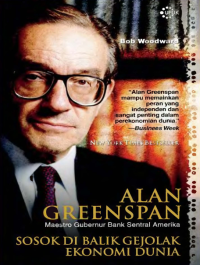 Alan Greenspan : Sosok di Balik Gejolak Ekonomi Dunia