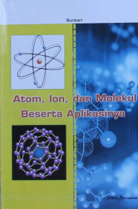 Atom, Ion, dan Molekul Beserta Aplikasinya