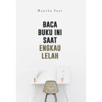Image of BACA BUKU INI SAAT ENGKAU LELAH