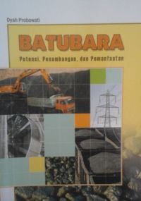 BATUBARA Potensi, Penambangan, dan Pemanfaatan