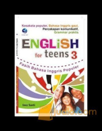 English For Teens 3 : Fasih Bahasa Inggris Populer