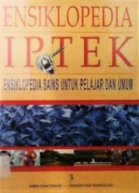 Image of Ensikilopedia Iptek Ensiklpodiea Sains Untuk Pelajar dan Umum 3 Kimia dan Unsur-Bahan dan Teknologi