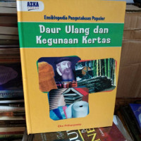 Image of Ensiklopedia Pengetahuan Populer: Daur Ulang dan Kegunaan Kertas