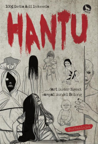 Image of Hantu : Dari Suster Ngesot Sampai Sundel Bolong