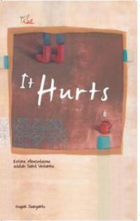 It hurts : ketika mencintaima adalah sakit untukku