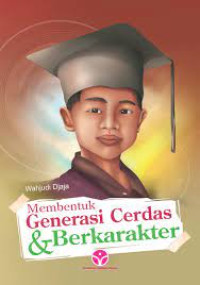 Membentuk Generasi Cerdas dan Berkarakter