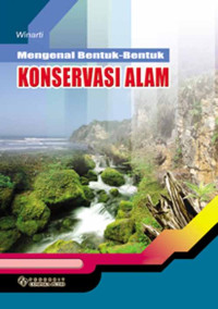 Mengenal Bentuk Bentuk Konservasi Alam