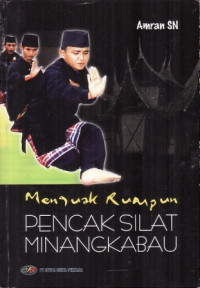 Menguak Rumpun PENCAK SILAT