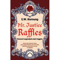 Mr. Justice Raffles Pencuri Legendaris dari Inggris