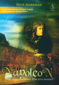 Image of Napoleon : Sang Manusia Hebat Pencipta Sejarah