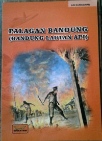 PALAGAN BANDUNG ( BANDUNG LAUTAN API )