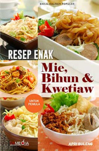 RESEP ENAK Mie, Bihun & Kwetiaw