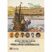 SEJARAH NASIONAL INDONESIA: MASA PRASEJARAH SAMPAI MASA PROKLAMASI KEMERDEKAAN