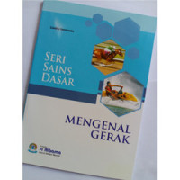 SERI SAINS DASAR: MENGENAL GERAK