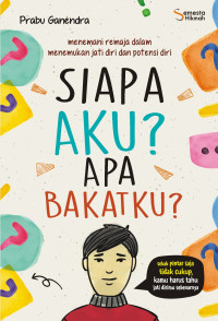 SIAPA AKU? APA BAKATKU?
