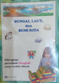 SUNGAI LAUT DAN BUMI KITA