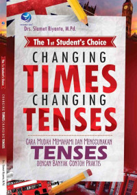 The 1st Student's Choice CHANGING TIMES CHANGING TENSES