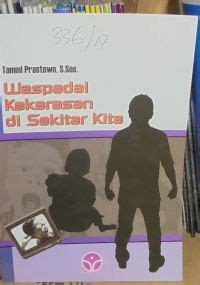 WASPADAI KEKERASAN DI SEKITAR KITA